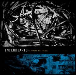 El Camino Mas Dificil : Incendiario